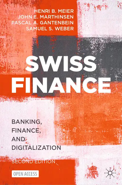 Swiss Finance: Banking, Finance, and Digitalization - Hardcover