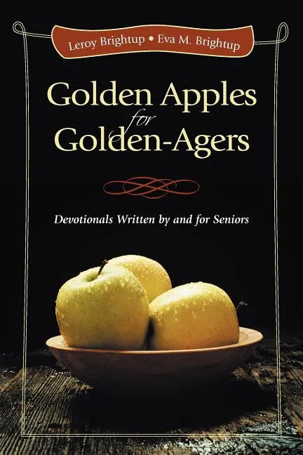 Golden Apples for Golden-Agers: Devotionals Written by and for Seniors - Paperback
