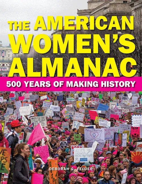 The American Women's Almanac: 500 Years of Making History - Hardcover
