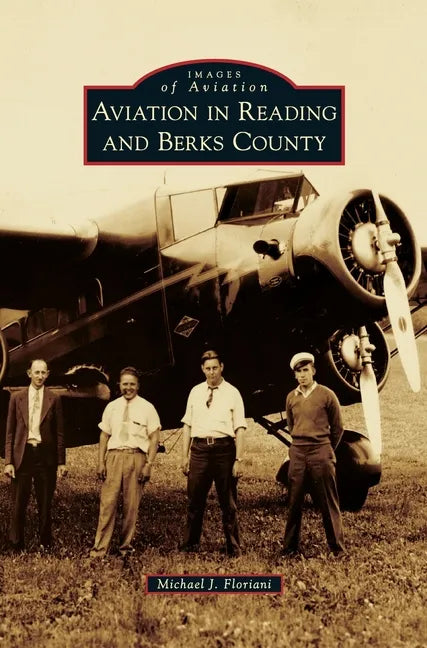 Aviation in Reading and Berks County - Hardcover