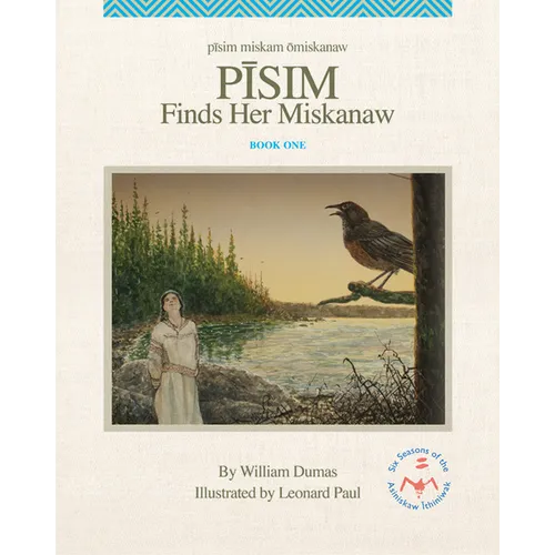 Pisim Finds Her Miskanaw - Hardcover