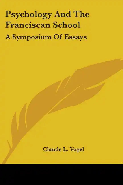 Psychology and the Franciscan School: A Symposium of Essays - Paperback