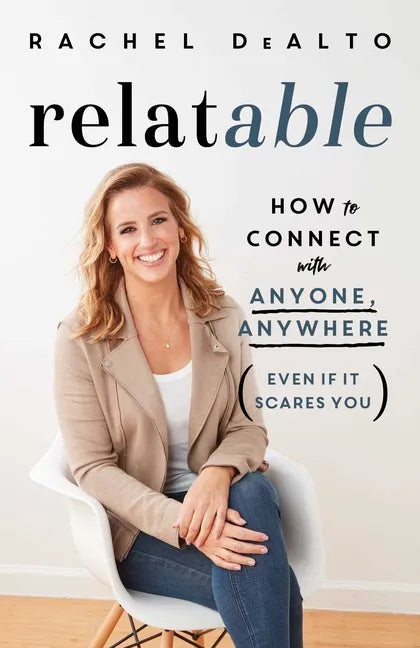 Relatable: How to Connect with Anyone, Anywhere (Even If It Scares You) - Paperback