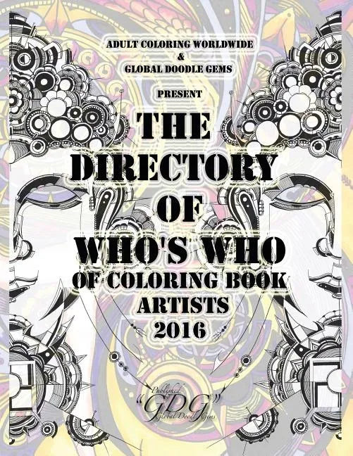 The Directory Of Who's Who of Coloring Book Artists 2016: Adult Coloring Book Artist Directory - Paperback