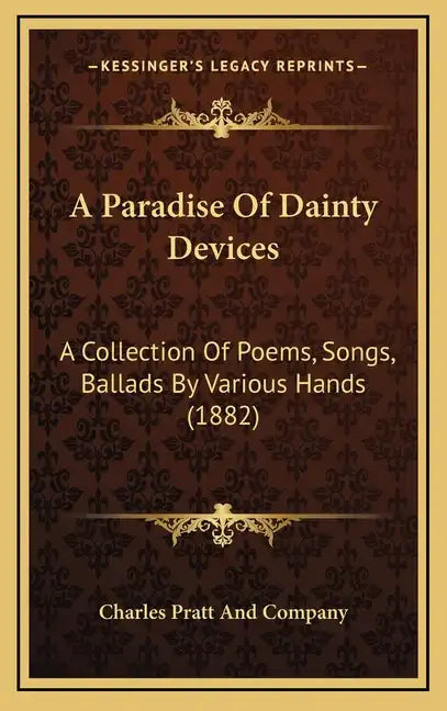 A Paradise of Dainty Devices: A Collection of Poems, Songs, Ballads by Various Hands (1882) - Hardcover