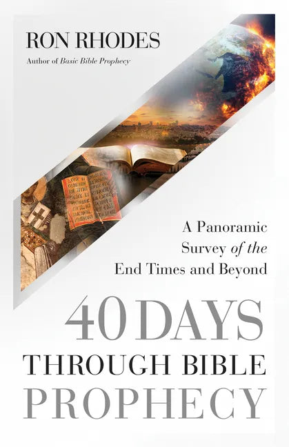 40 Days Through Bible Prophecy: A Panoramic Survey of the End Times and Beyond - Paperback