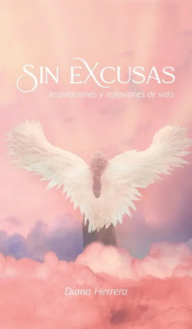 Sin Excusas Inspiraciones Y Reflexiones De Vida - Hardcover