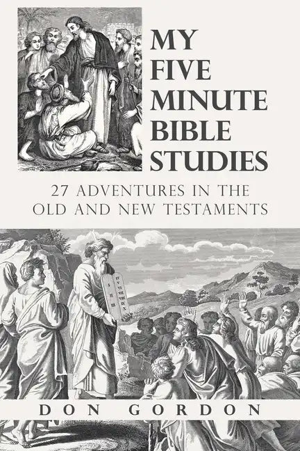 My Five Minute Bible Studies: 27 Adventures in the Old and New Testaments - Paperback