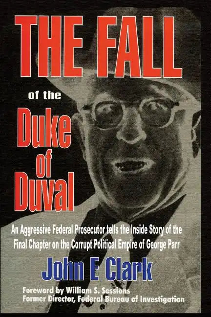 The Fall of the Duke of Duval: A Prosecutor's Journal - Paperback