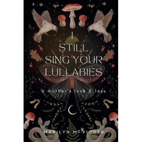 I Still Sing Your Lullabies: A Mother's Love & Loss - Paperback