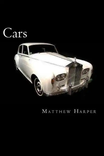 Cars: A Fascinating Book Containing Car Facts, Trivia, Images & Memory Recall Quiz: Suitable for Adults & Children - Paperback