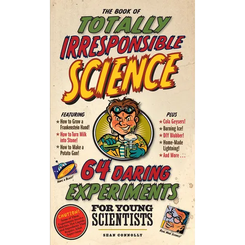 The Book of Totally Irresponsible Science - Hardcover