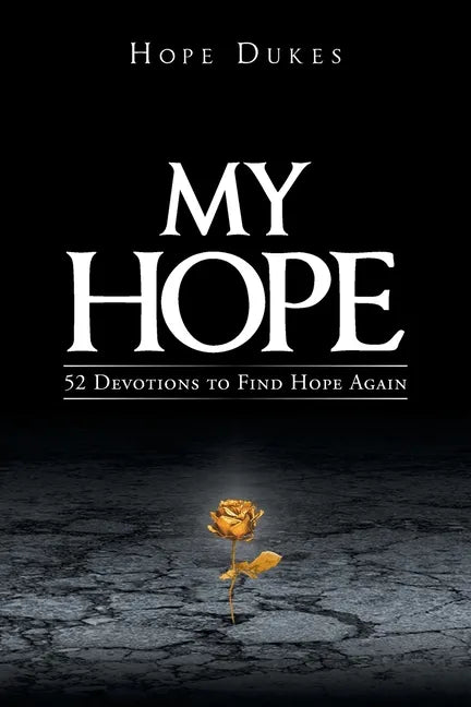 My Hope: 52 Devotions to Find Hope Again - Paperback