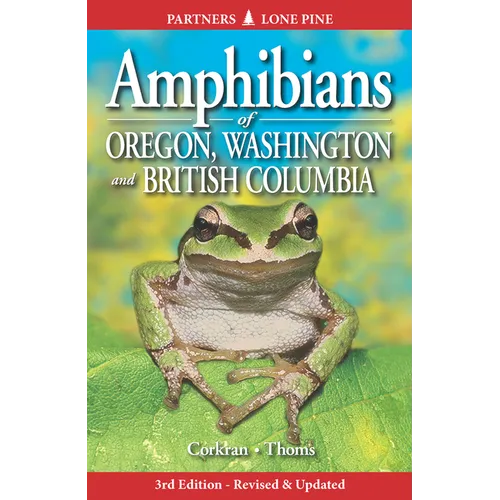 Amphibians of Oregon, Washington and British Columbia: A Field Identification Guide - Paperback
