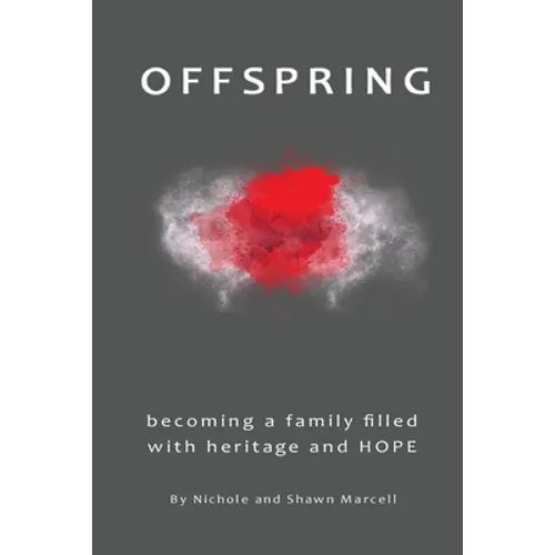 Offspring: Becoming a Family Filled with Heritage and Hope - Paperback