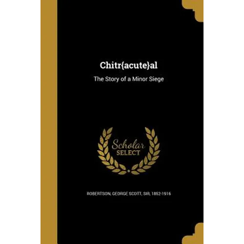Chitr{acute}al: The Story of a Minor Siege - Paperback
