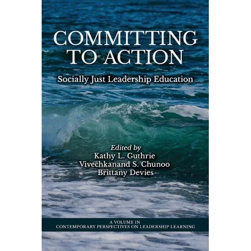 Committing to Action: Socially Just Leadership Education - Hardcover