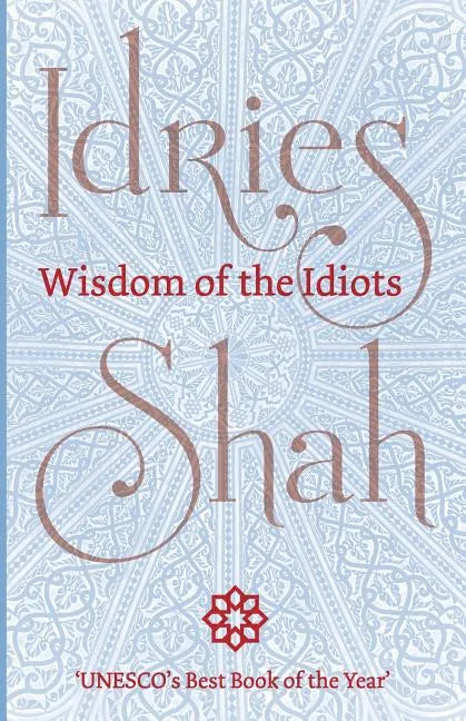 Wisdom of the Idiots - Paperback