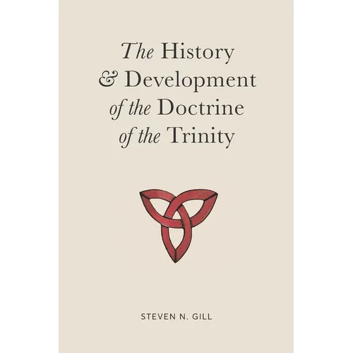 The History & Development of the Doctrine of the Trinity - Paperback