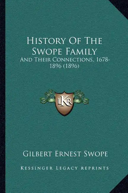 History Of The Swope Family: And Their Connections, 1678-1896 (1896) - Paperback