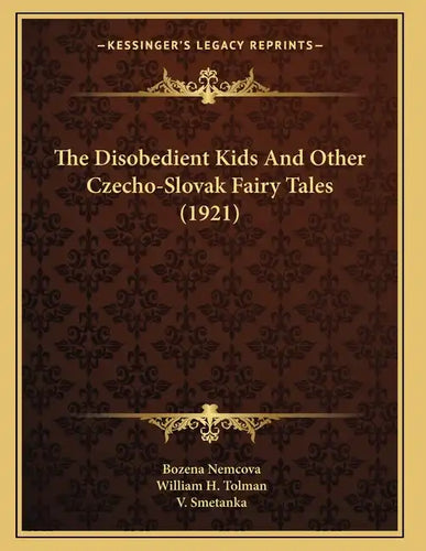 The Disobedient Kids And Other Czecho-Slovak Fairy Tales (1921) - Paperback