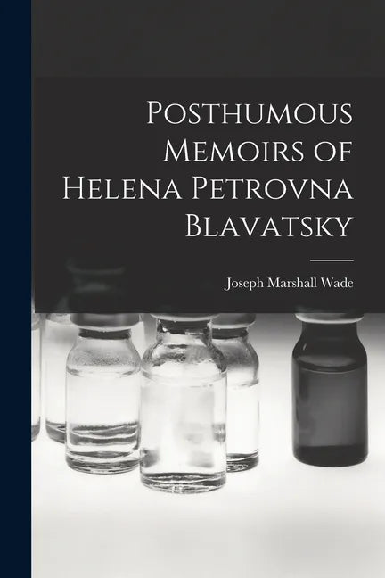 Posthumous Memoirs of Helena Petrovna Blavatsky - Paperback