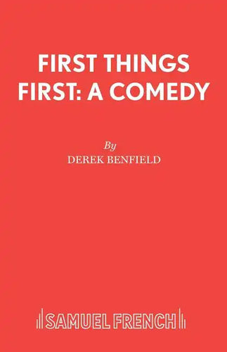 First Things First: A Comedy - Paperback