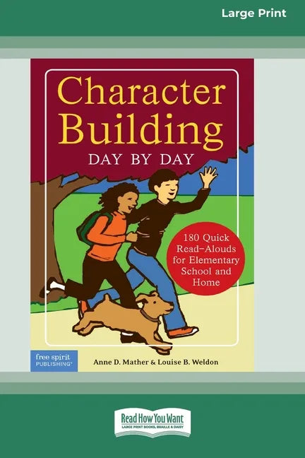 Character Building Day by Day: : 180 Quick Read-Alouds for Elementary School and Home [Standard Large Print 16 Pt Edition] - Paperback