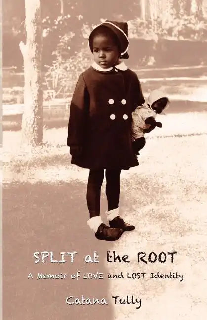 Split at the Root: A Memoir of Love and Lost Identity - Paperback