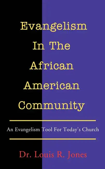 Evangelism In The African American Community: An Evangelism Tool For Today's Church - Paperback