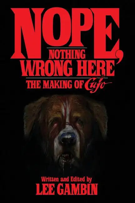 Nope, Nothing Wrong Here: The Making of Cujo - Paperback