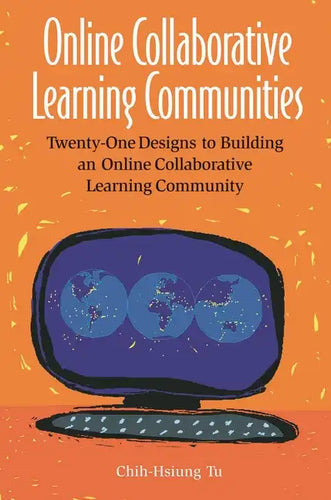 Online Collaborative Learning Communities: Twenty-One Designs to Building an Online Collaborative Learning Community - Paperback