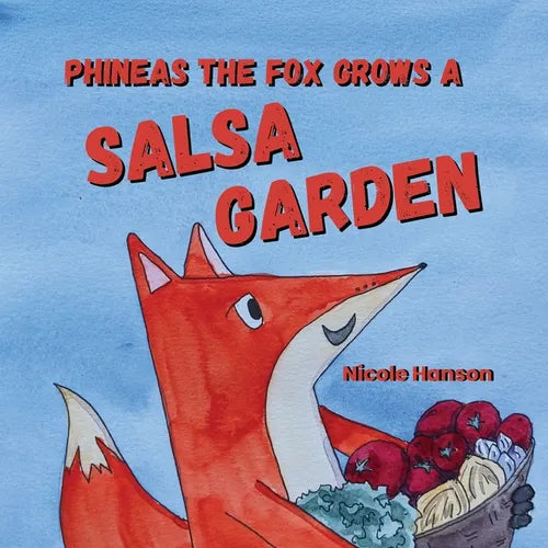 Phineas the Fox Grows a Salsa Garden - Paperback