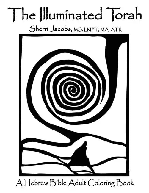 The Illuminated Torah: A Complete Hebrew Bible Adult Coloring Book - Paperback