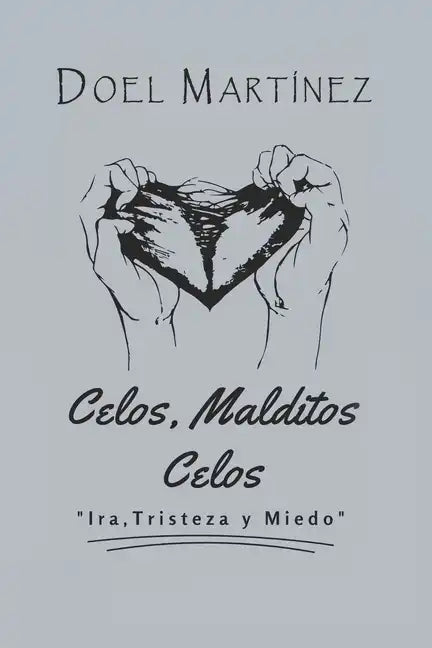 Celos, Malditos Celos: Ira, Tristeza y Miedo - Paperback
