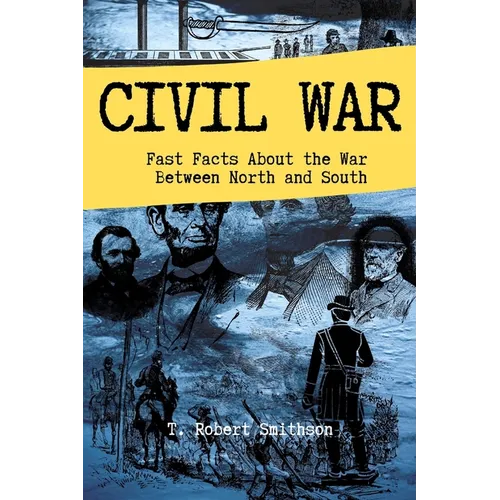 Civil War: Fast Facts About the Battle Between North and South - Paperback