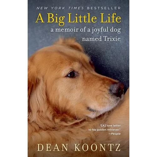 A Big Little Life: A Memoir of a Joyful Dog Named Trixie - Paperback