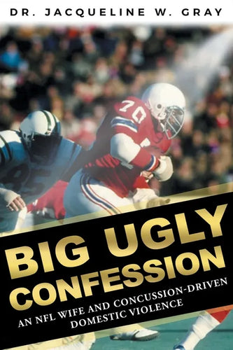 Big Ugly Confession: An NFL Wife and Concussion-Driven Domestic Violence - Paperback