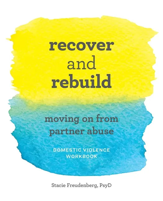 Recover and Rebuild Domestic Violence Workbook: Moving on from Partner Abuse - Paperback