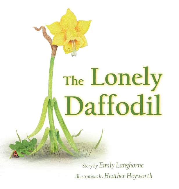 The Lonely Daffodil - Hardcover
