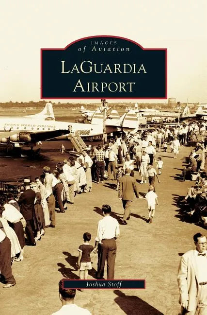 LaGuardia Airport - Hardcover