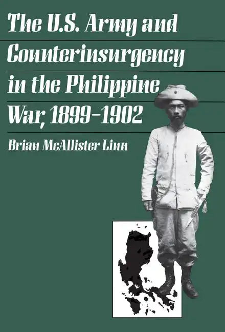 The U.S. Army and Counterinsurgency in the Philippine War, 1899-1902 - Paperback