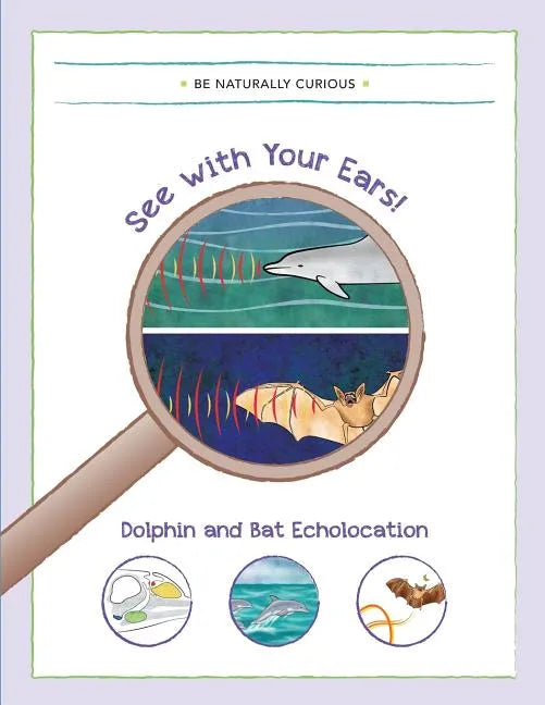 See with your Ears!: Dolphin and Bat Echolocation - Paperback