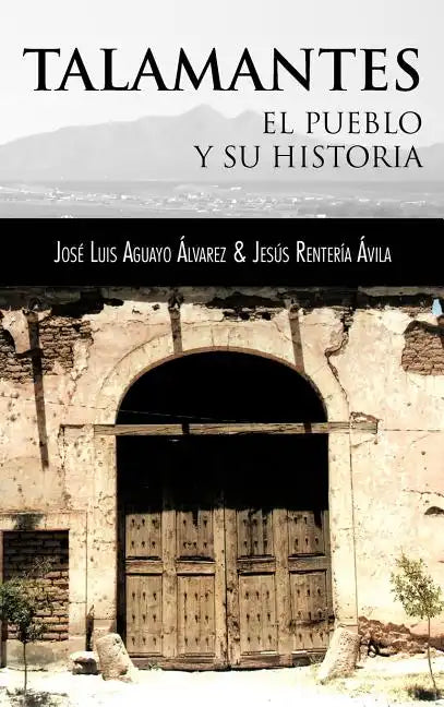 Talamantes: El Pueblo y Su Historia - Hardcover