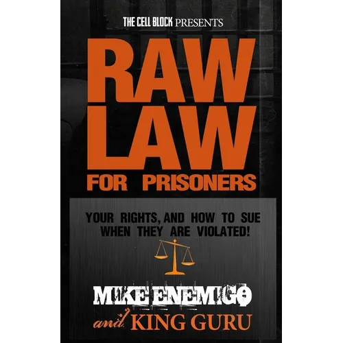 Raw Law for Prisoners: Your Rights, and How to Sue When They Are Violated - Paperback