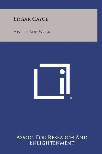 Edgar Cayce: His Life and Work - Hardcover