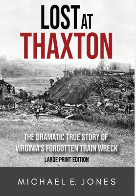 Lost at Thaxton: The Dramatic True Story of Virginia's Forgotten Train Wreck - Hardcover