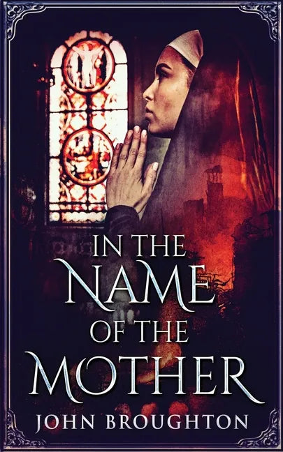 In The Name Of The Mother: A Chronicle of 8th Century Wessex - Paperback