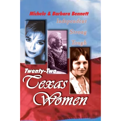 Twenty-Two Texas Women: Independent . . . Strong . . . Tough - Paperback