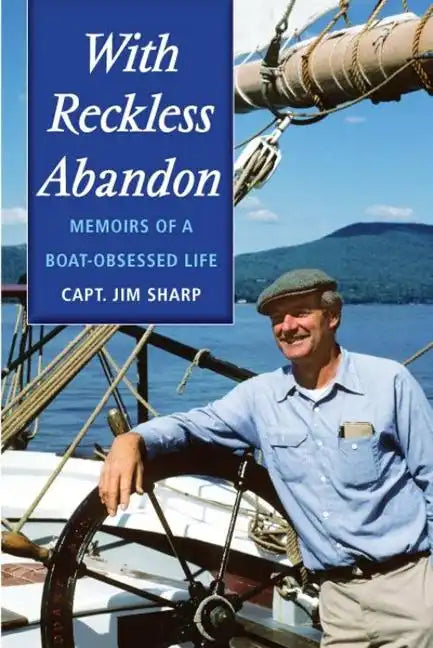 With Reckless Abandon: Memoirs of a Boat Obsessed Life - Paperback